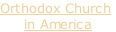 Orthodox Church  in America